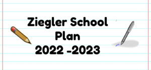 Ziegler School Plan 2022-2023